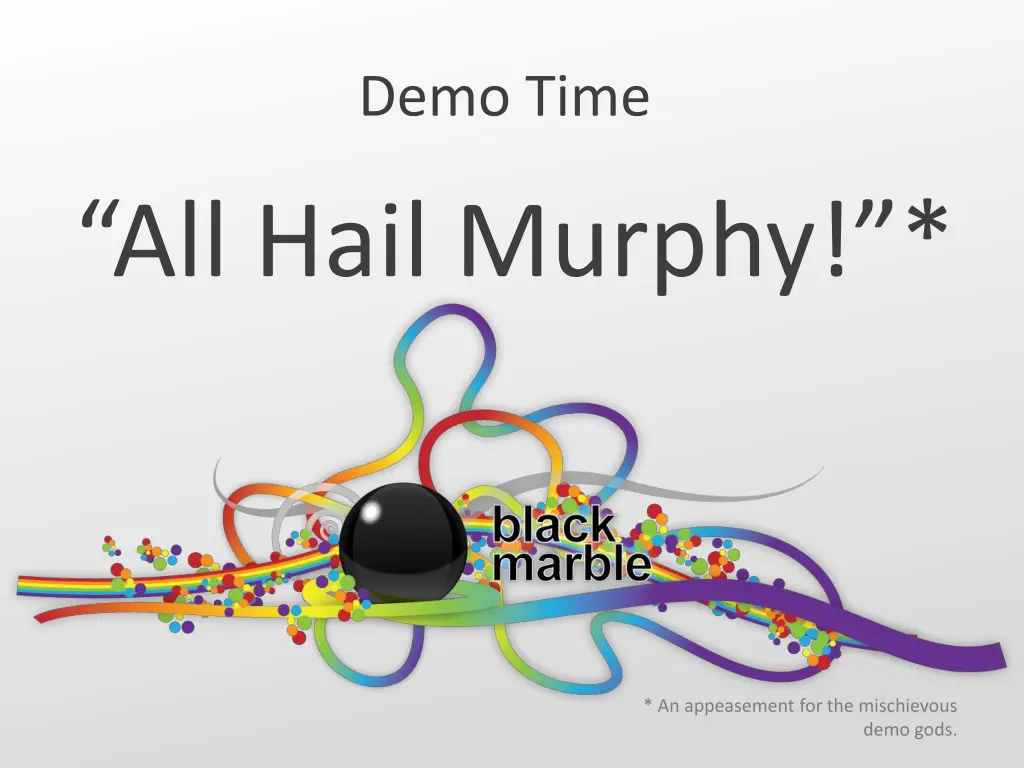 demo time