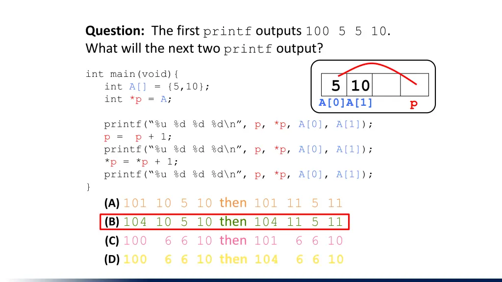question the first printf outputs 100 5 5 10 what