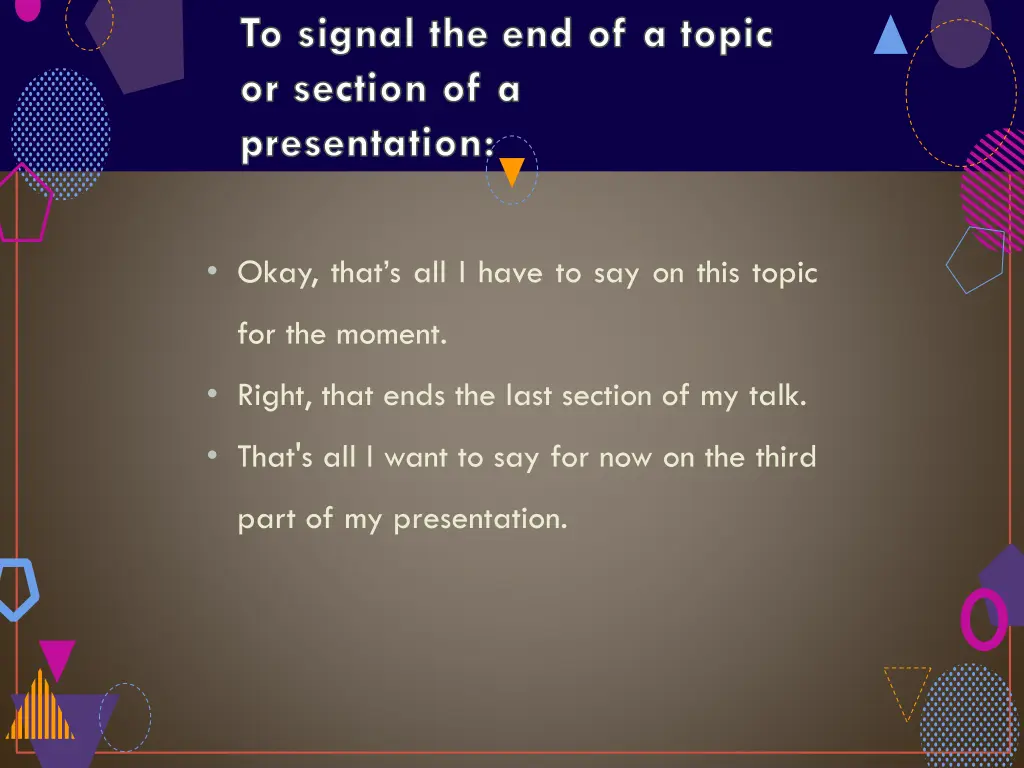 to signal the end of a topic or section