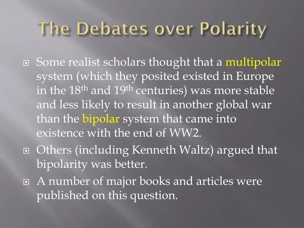 some realist scholars thought that a multipolar