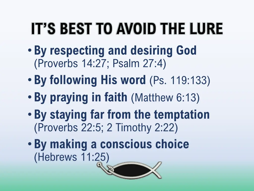 it s best to avoid the lure by respecting