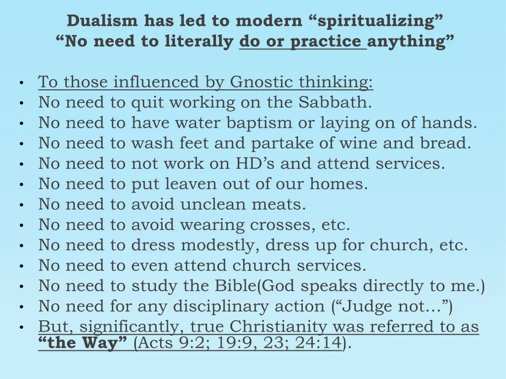 dualism has led to modern spiritualizing no need