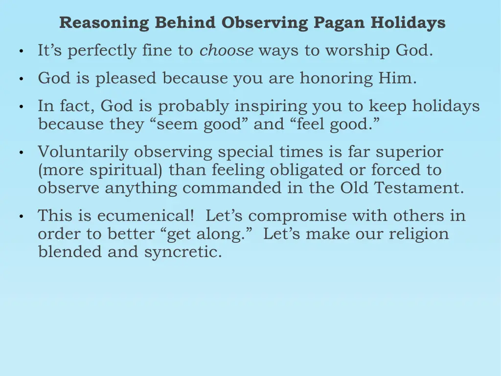 reasoning behind observing pagan holidays