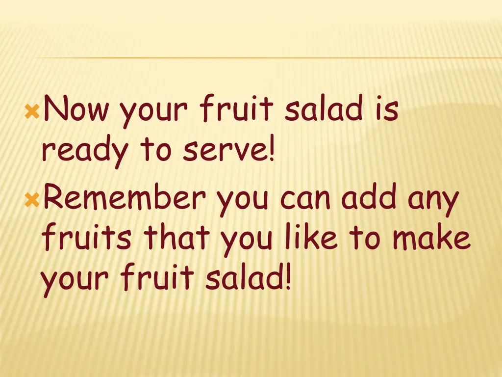 now your fruit salad is ready to serve remember