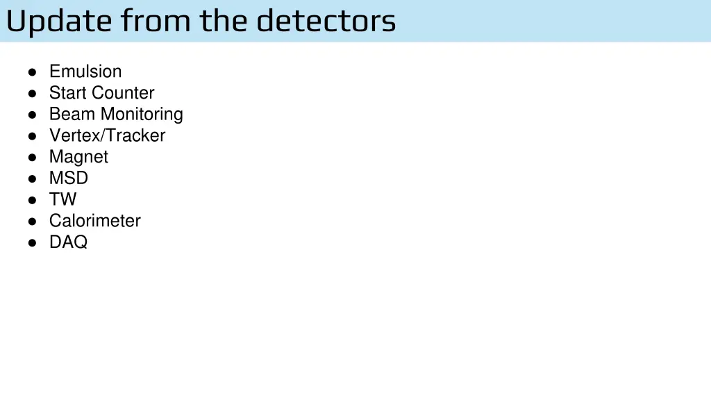 update from the detectors