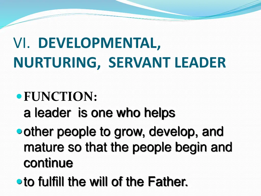 vi developmental nurturing servant leader