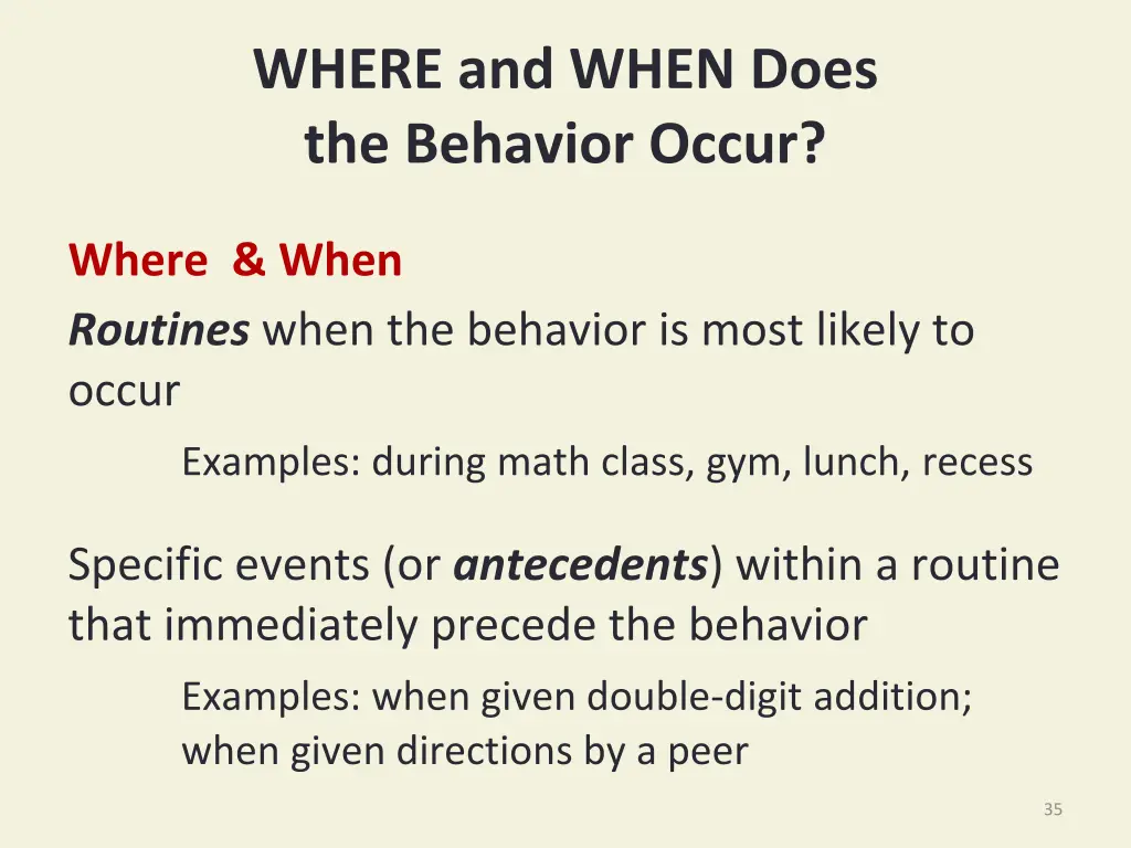 where and when does the behavior occur