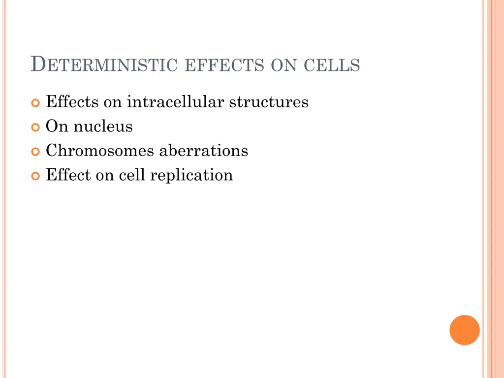 d eterministic effects on cells