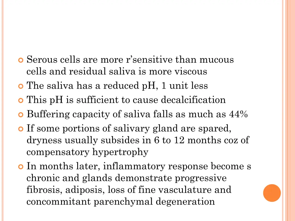 serous cells are more r sensitive than mucous
