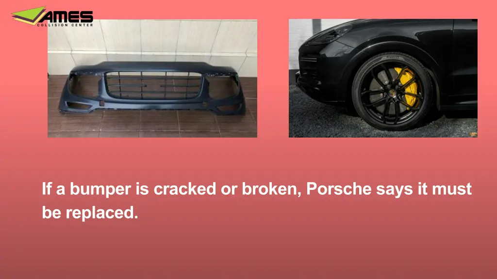 if a bumper is cracked or broken porsche says