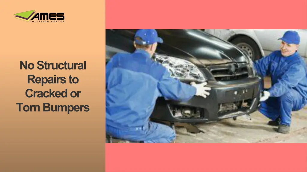 no structural repairs to cracked or torn bumpers