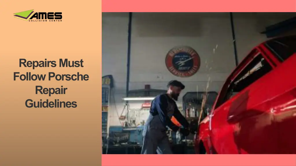 repairs must follow porsche repair guidelines