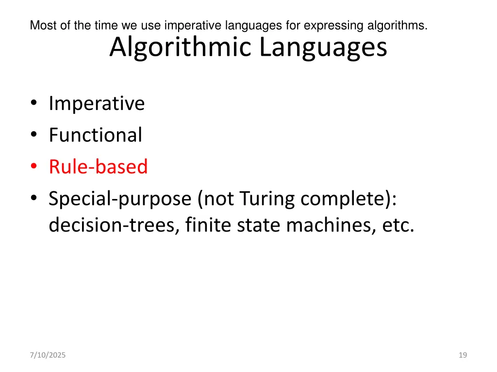 most of the time we use imperative languages