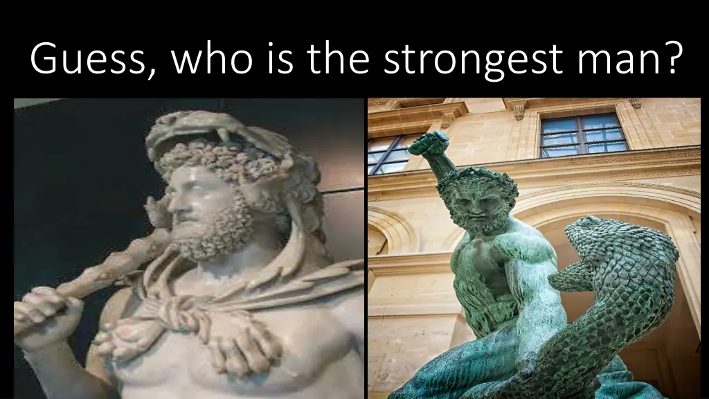 guess who is the strongest man