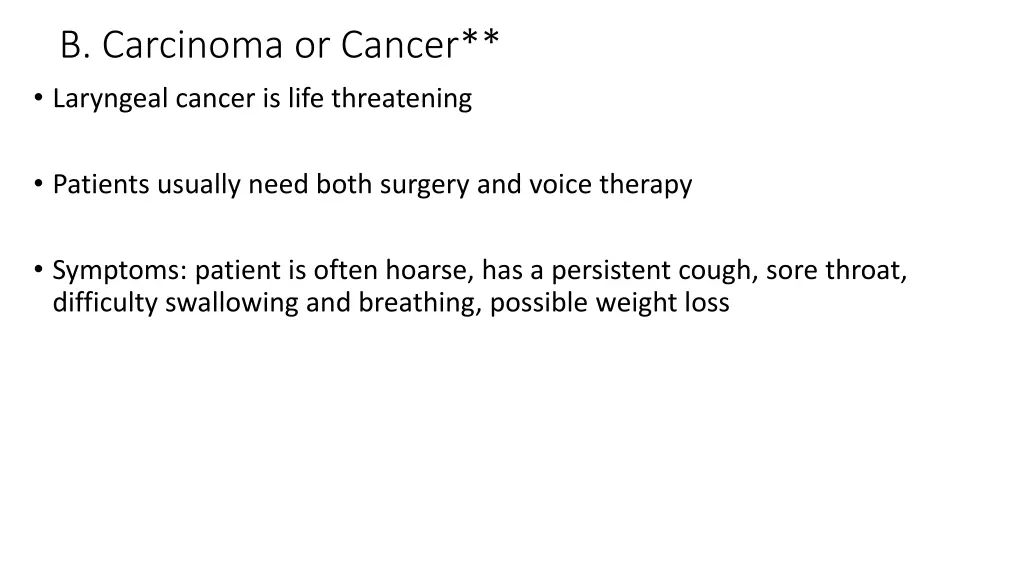 b carcinoma or cancer laryngeal cancer is life