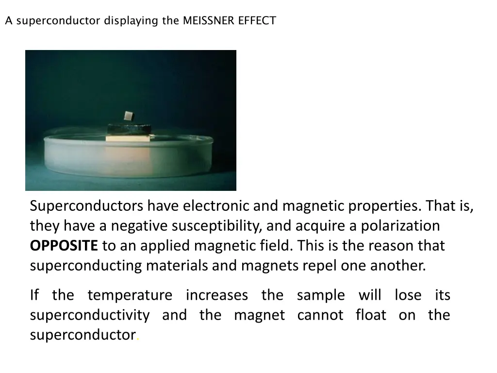 a superconductor displaying the meissner effect
