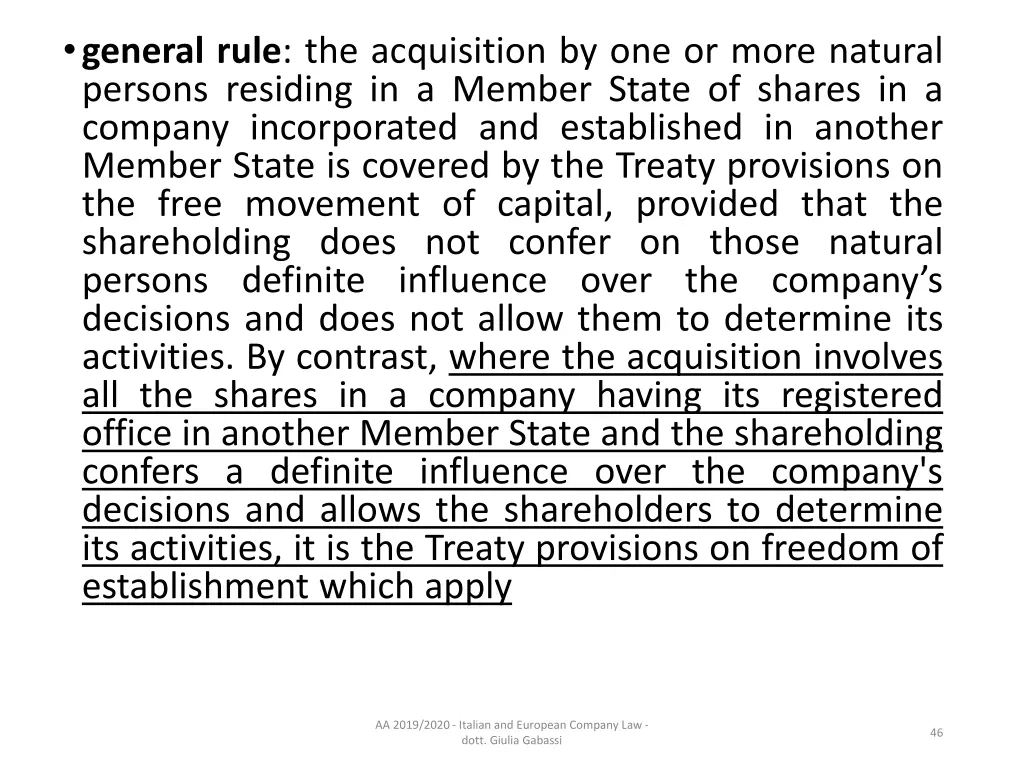 general rule the acquisition by one or more