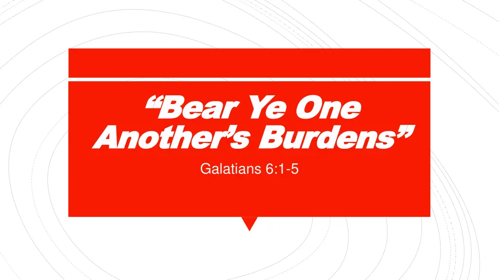 bear ye one bear ye one another s burdens another