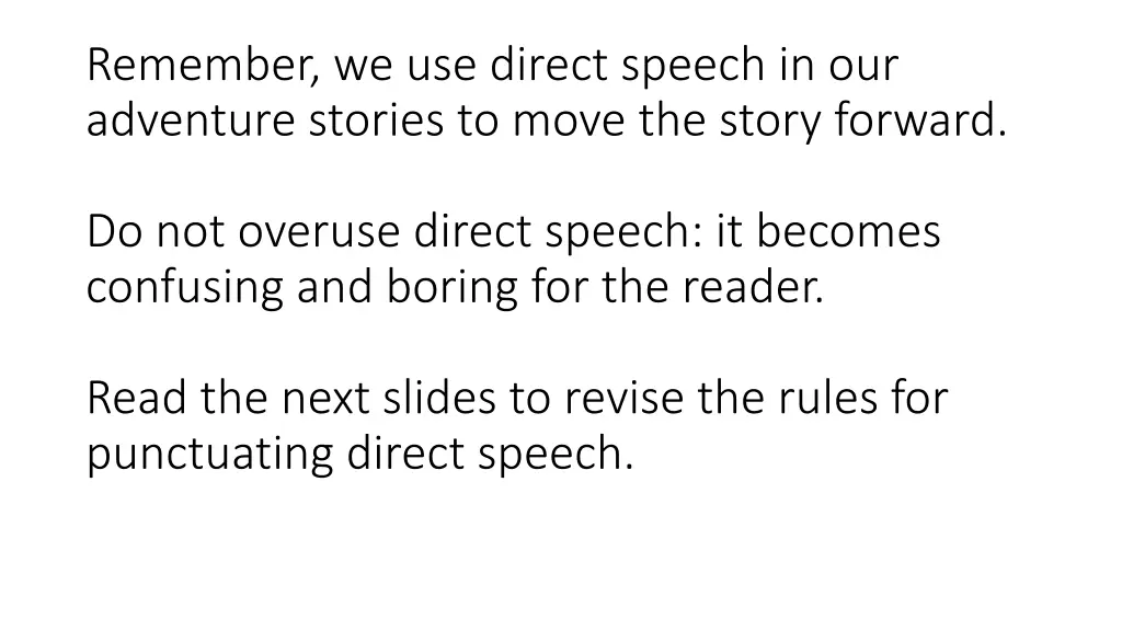remember we use direct speech in our adventure