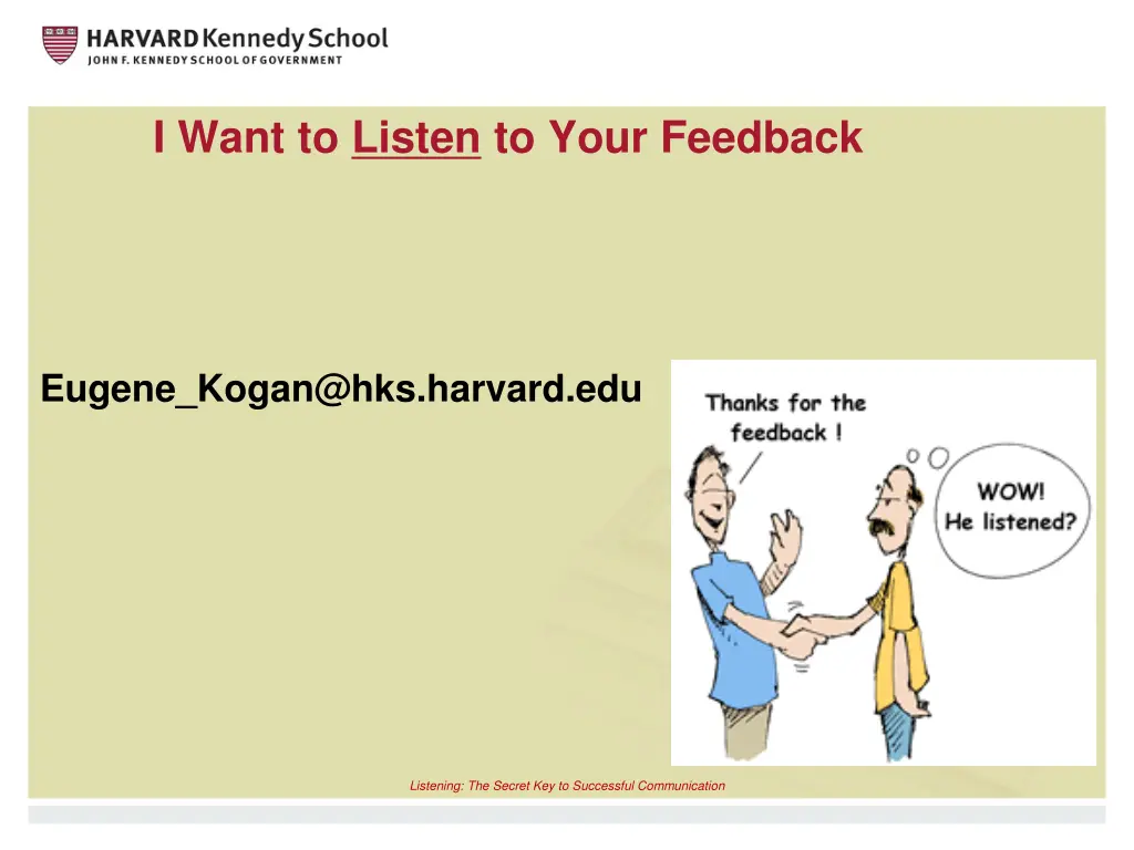 i want to listen to your feedback