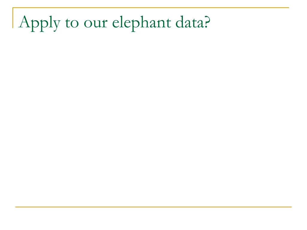 apply to our elephant data
