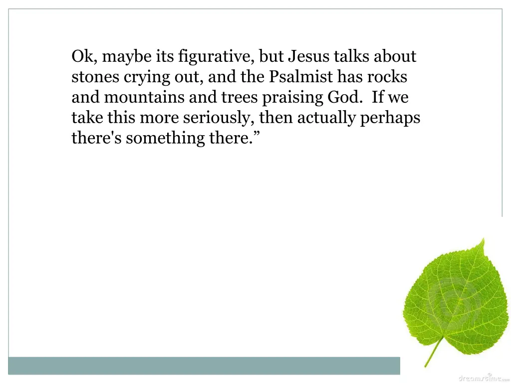 ok maybe its figurative but jesus talks about