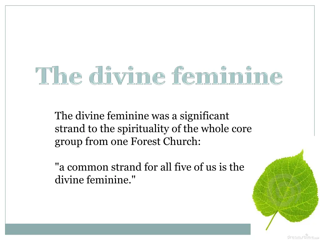 the divine feminine was a significant strand