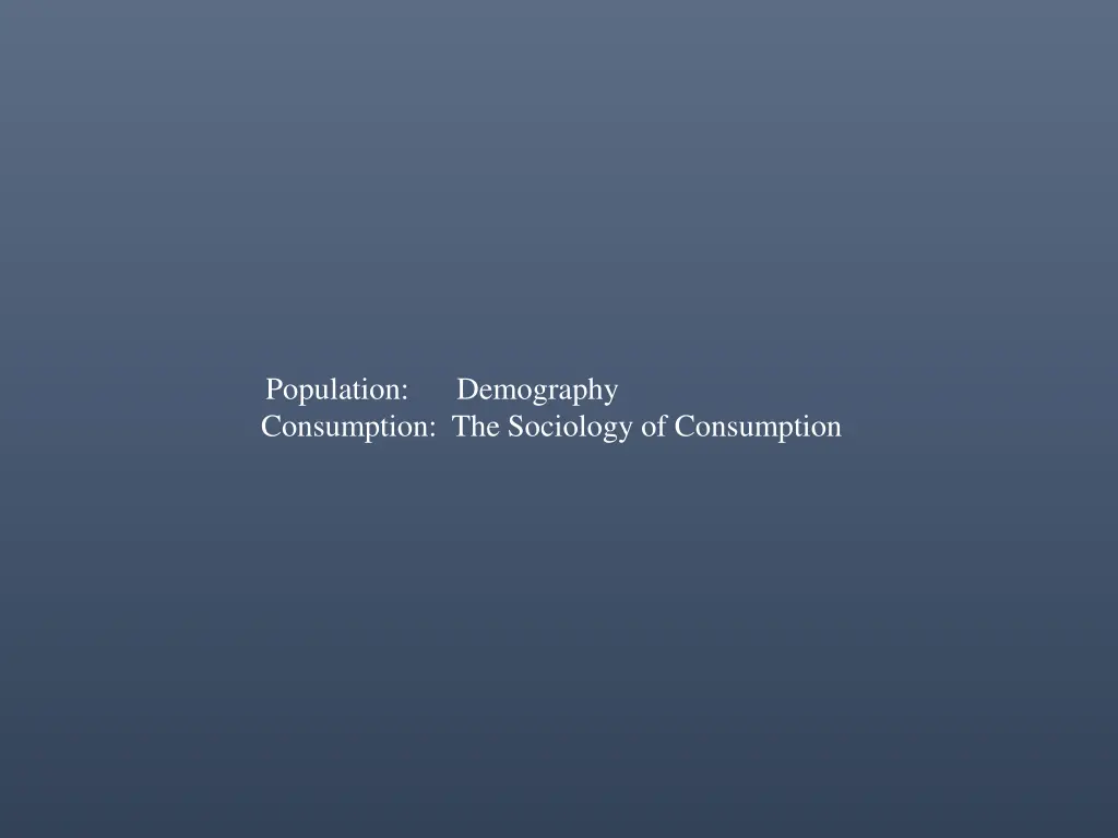 population demography consumption the sociology