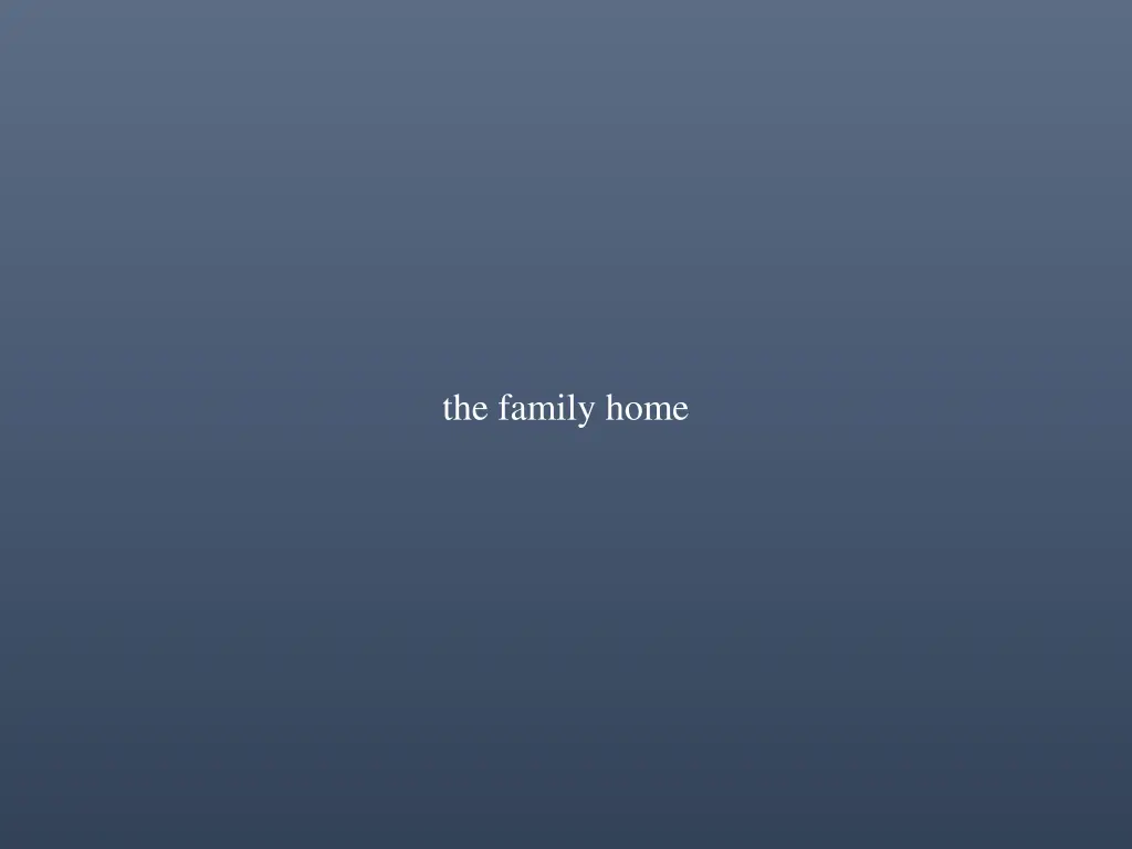 the family home