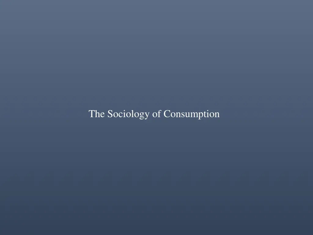 the sociology of consumption
