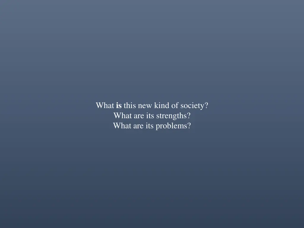 what is this new kind of society what
