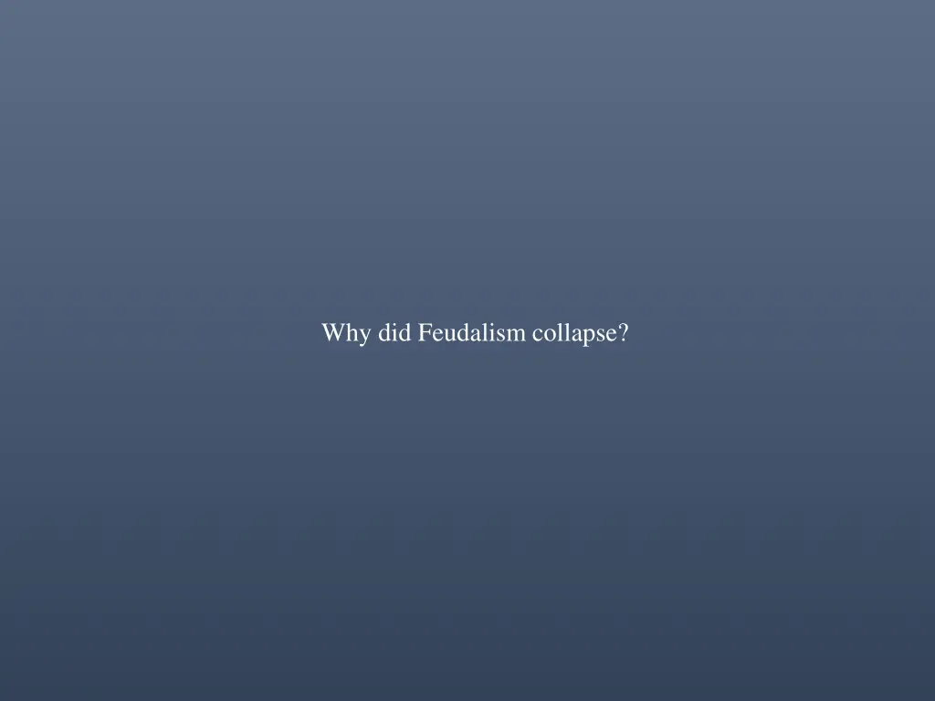 why did feudalism collapse