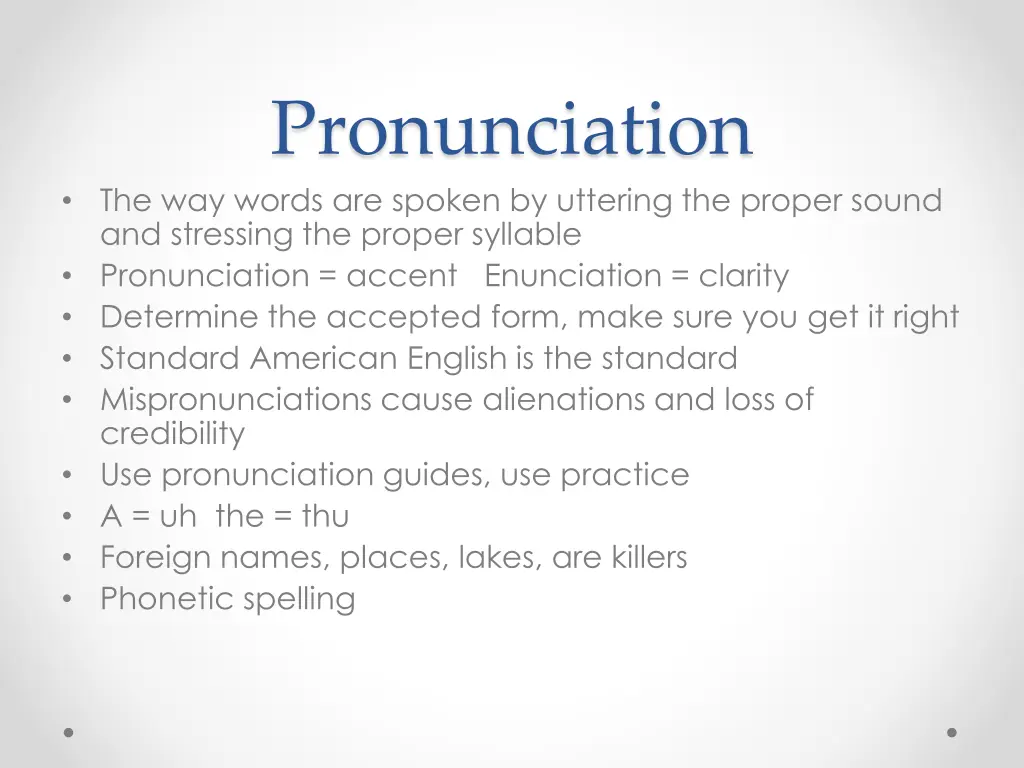 pronunciation the way words are spoken