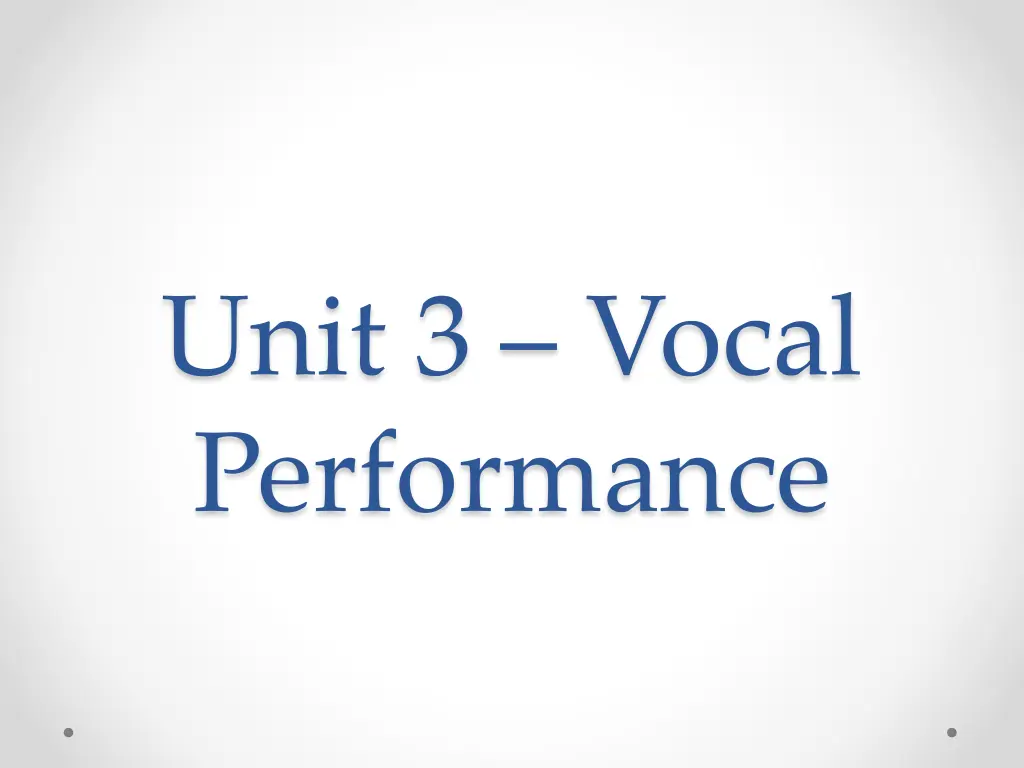 unit 3 vocal performance