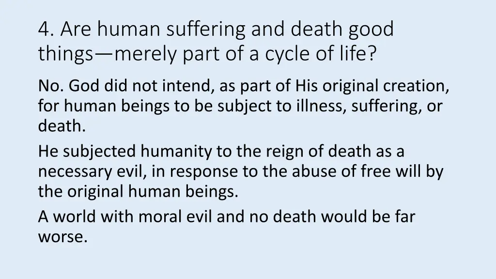 4 are human suffering and death good things 1