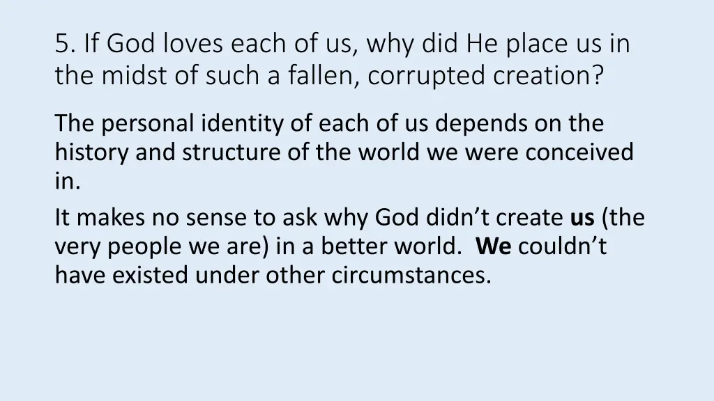 5 if god loves each of us why did he place
