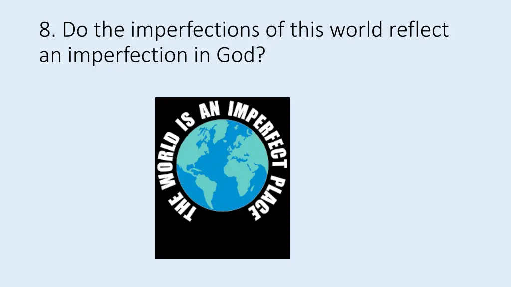 8 do the imperfections of this world reflect