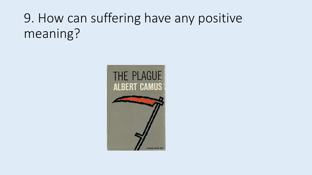 9 how can suffering have any positive meaning