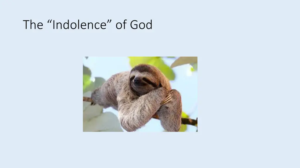 the indolence of god