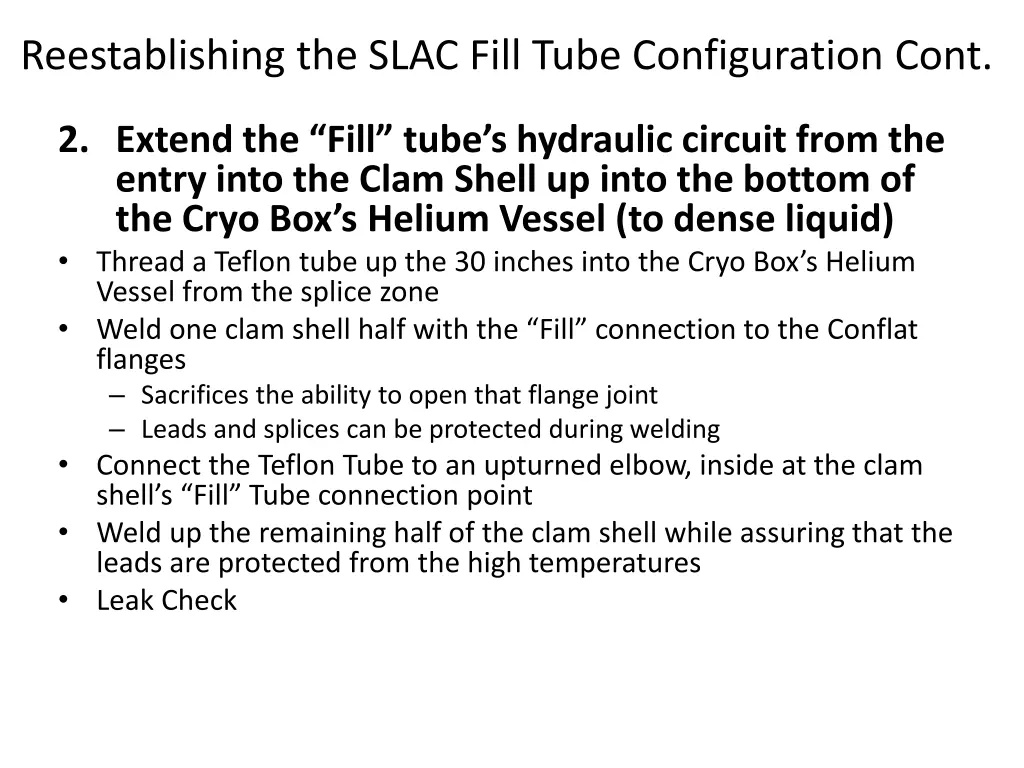 reestablishing the slac fill tube configuration 1