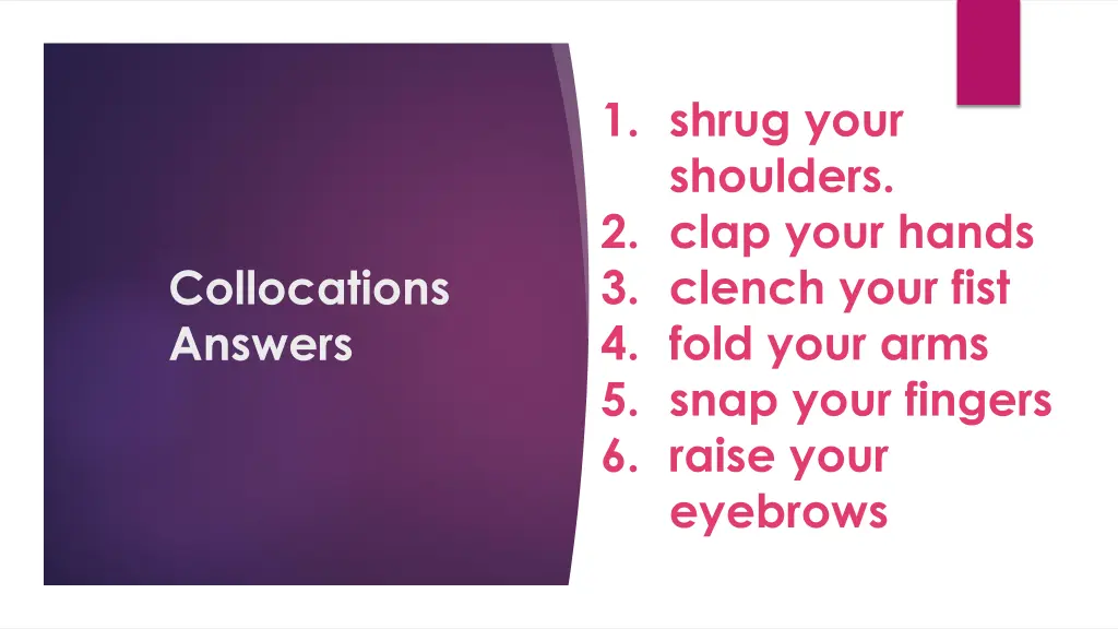 1 shrug your shoulders 2 clap your hands 3 clench
