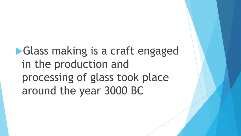 glass making is a craft engaged in the production