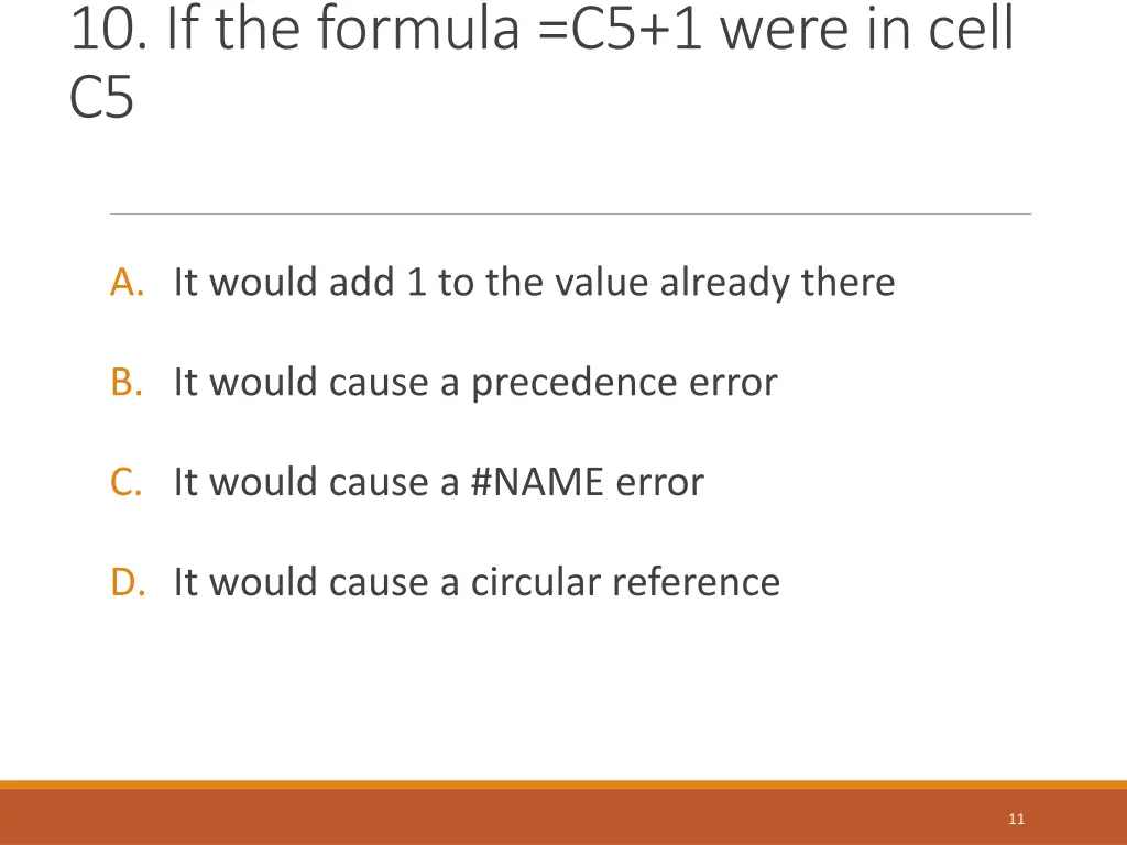 10 if the formula c5 1 were in cell c5
