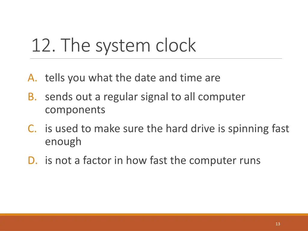 12 the system clock