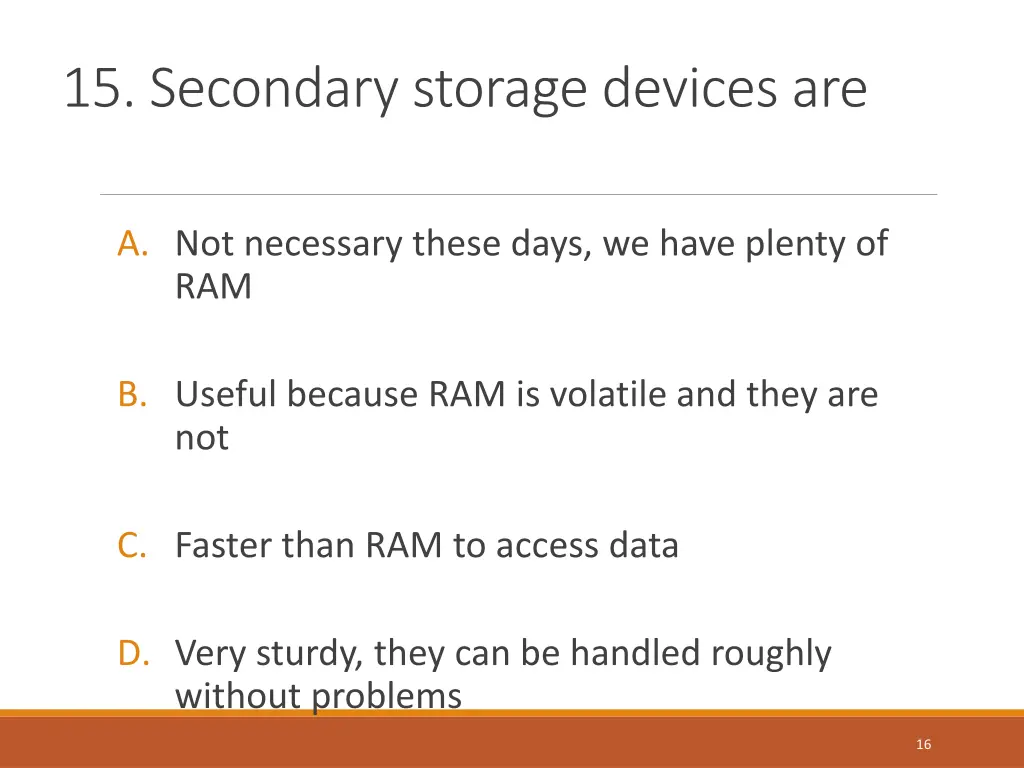 15 secondary storage devices are