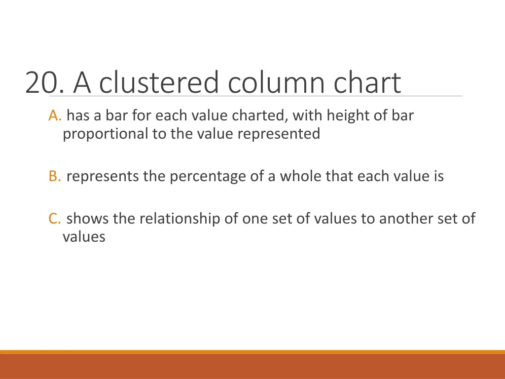 20 a clustered column chart a has a bar for each