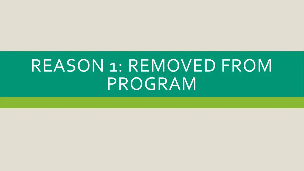 reason 1 removed from program