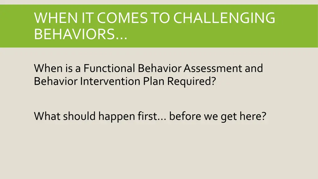 when it comes to challenging behaviors