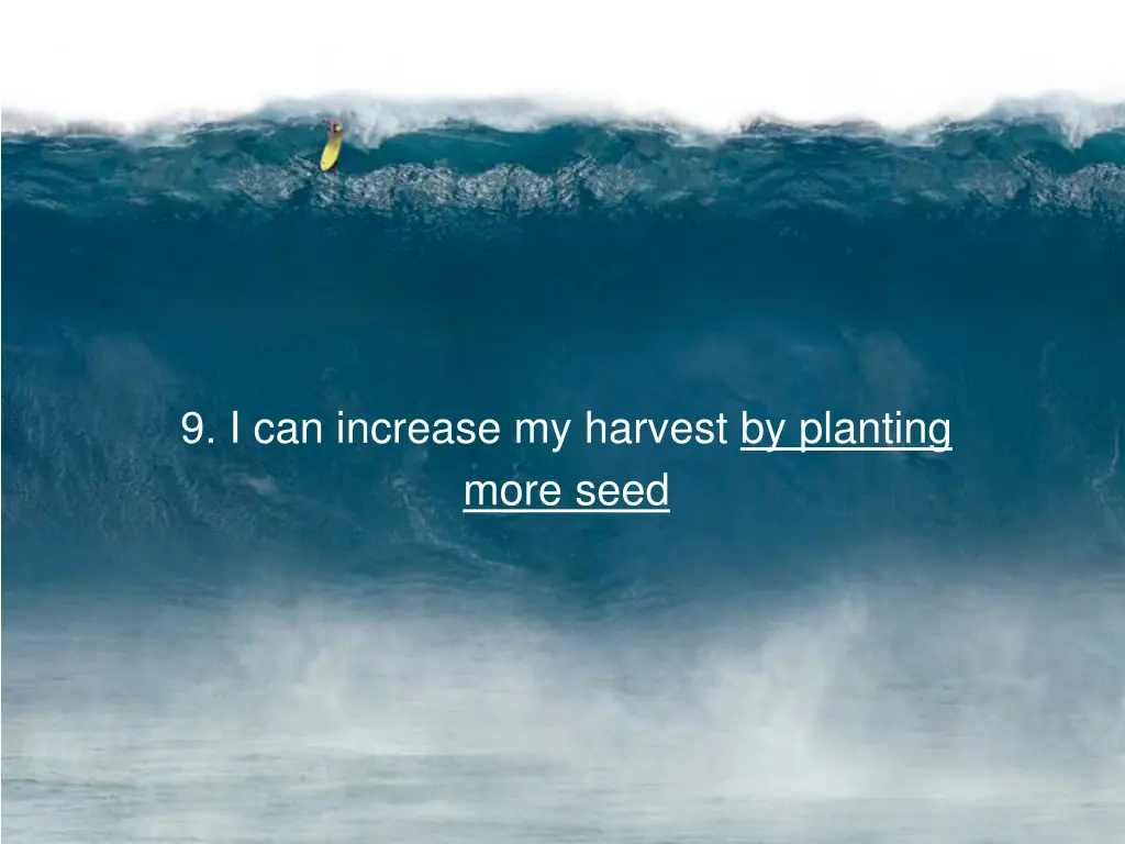 9 i can increase my harvest by planting more seed