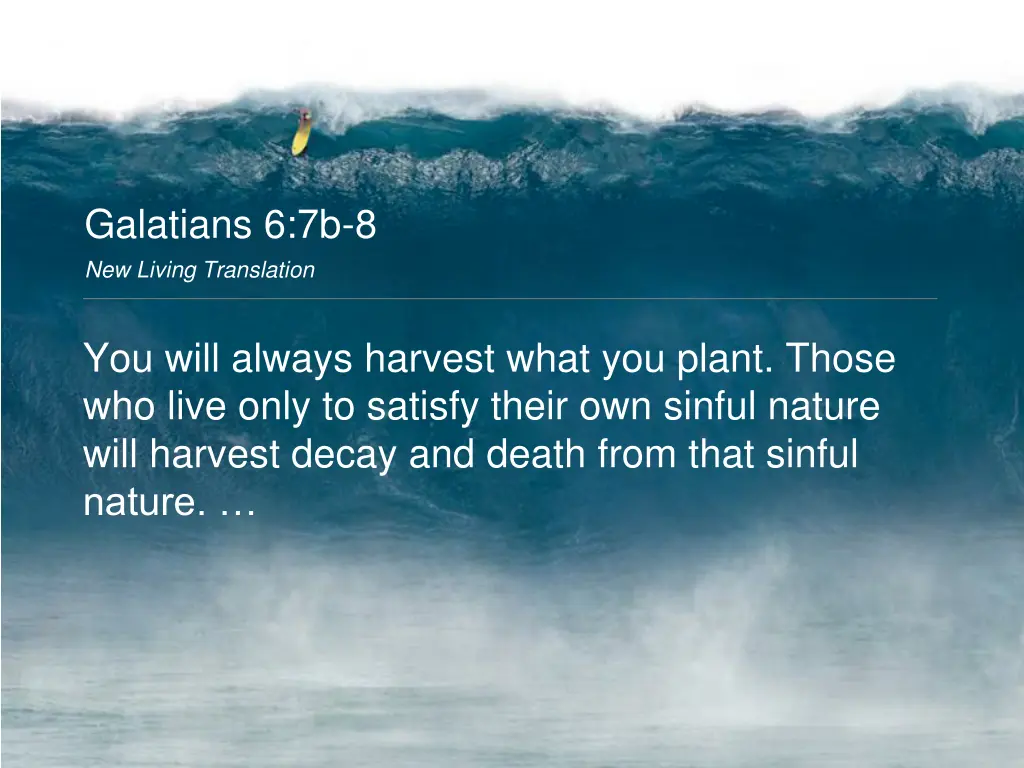 galatians 6 7b 8 new living translation